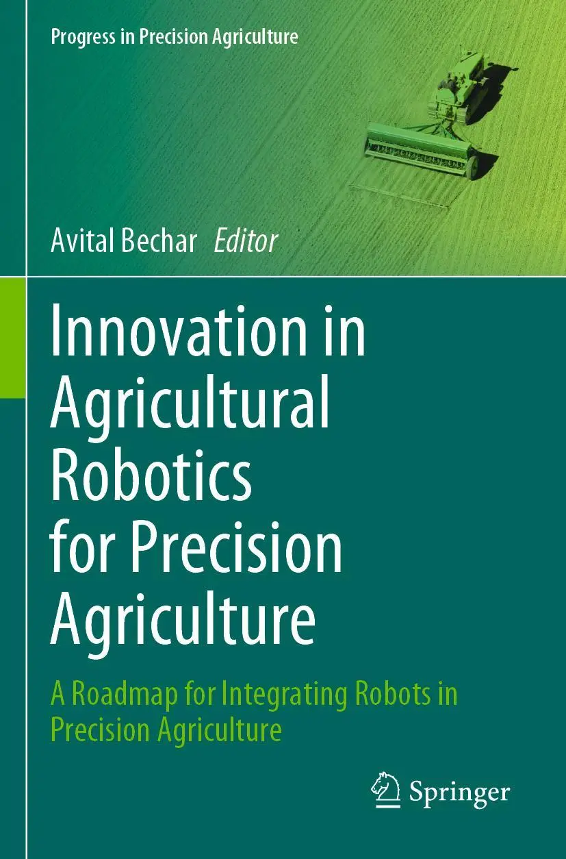Cover: 9783030770389 | Innovation in Agricultural Robotics for Precision Agriculture | Bechar