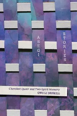 Cover: 9780816530489 | Asegi Stories | Cherokee Queer and Two-Spirit Memory | Qwo-Li Driskill