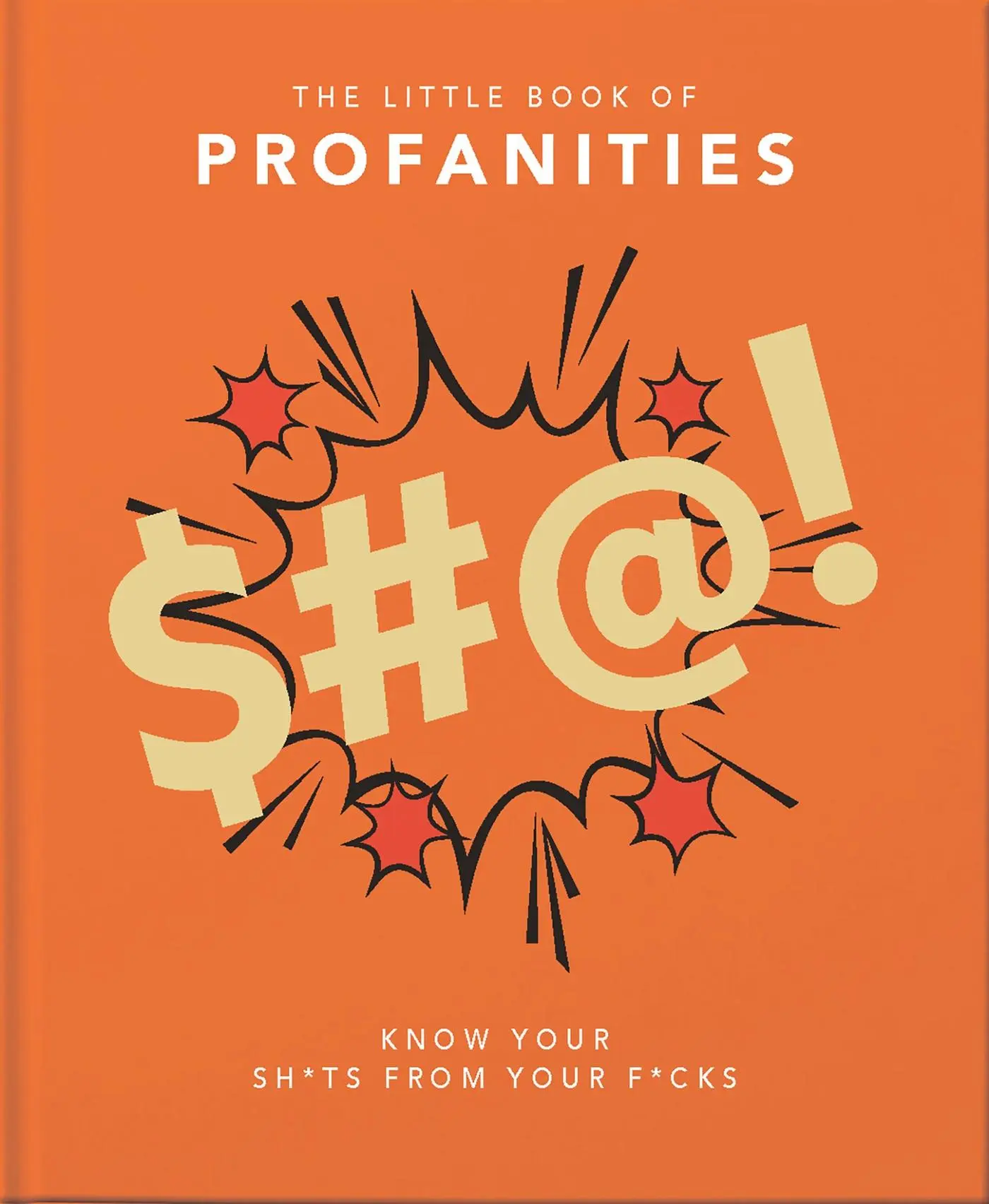 Cover: 9781911610489 | Little Book of Profanities | Know Your Sh*ts from Your F*cks | Orange