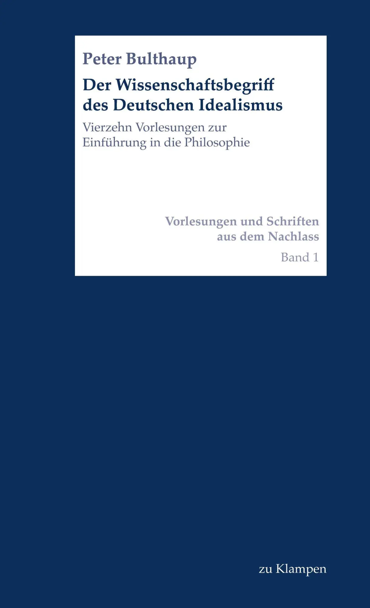 Cover: 9783987370489 | Der Wissenschaftsbegriff des Deutschen Idealismus | Peter Bulthaup