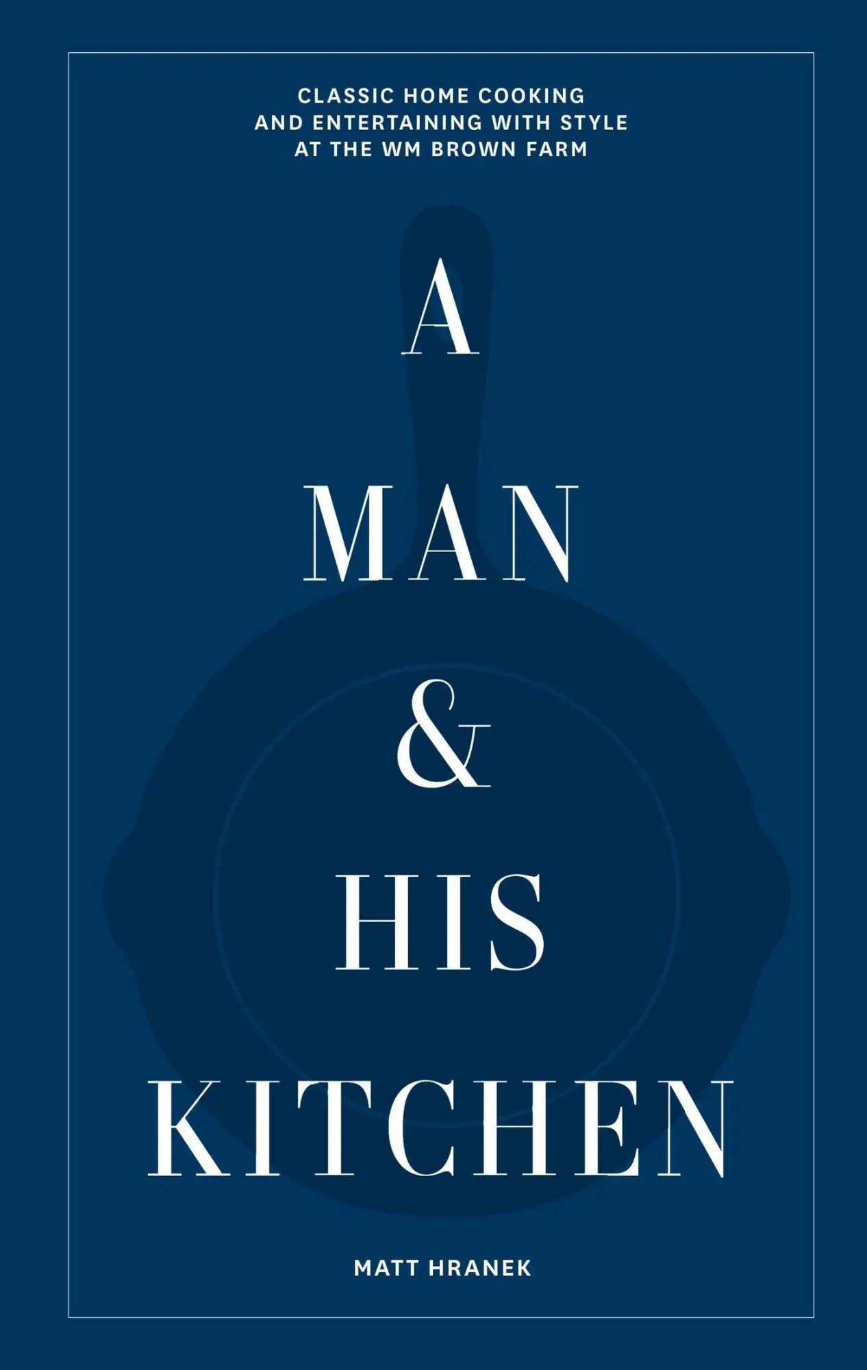 Cover: 9781648290589 | A Man &amp; His Kitchen | Matt Hranek | Buch | Gebunden | Englisch | 2023