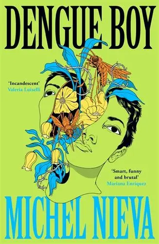 Cover: 9781805220589 | Dengue Boy | 'Smart, funny and brutal' Mariana Enriquez | Michel Nieva