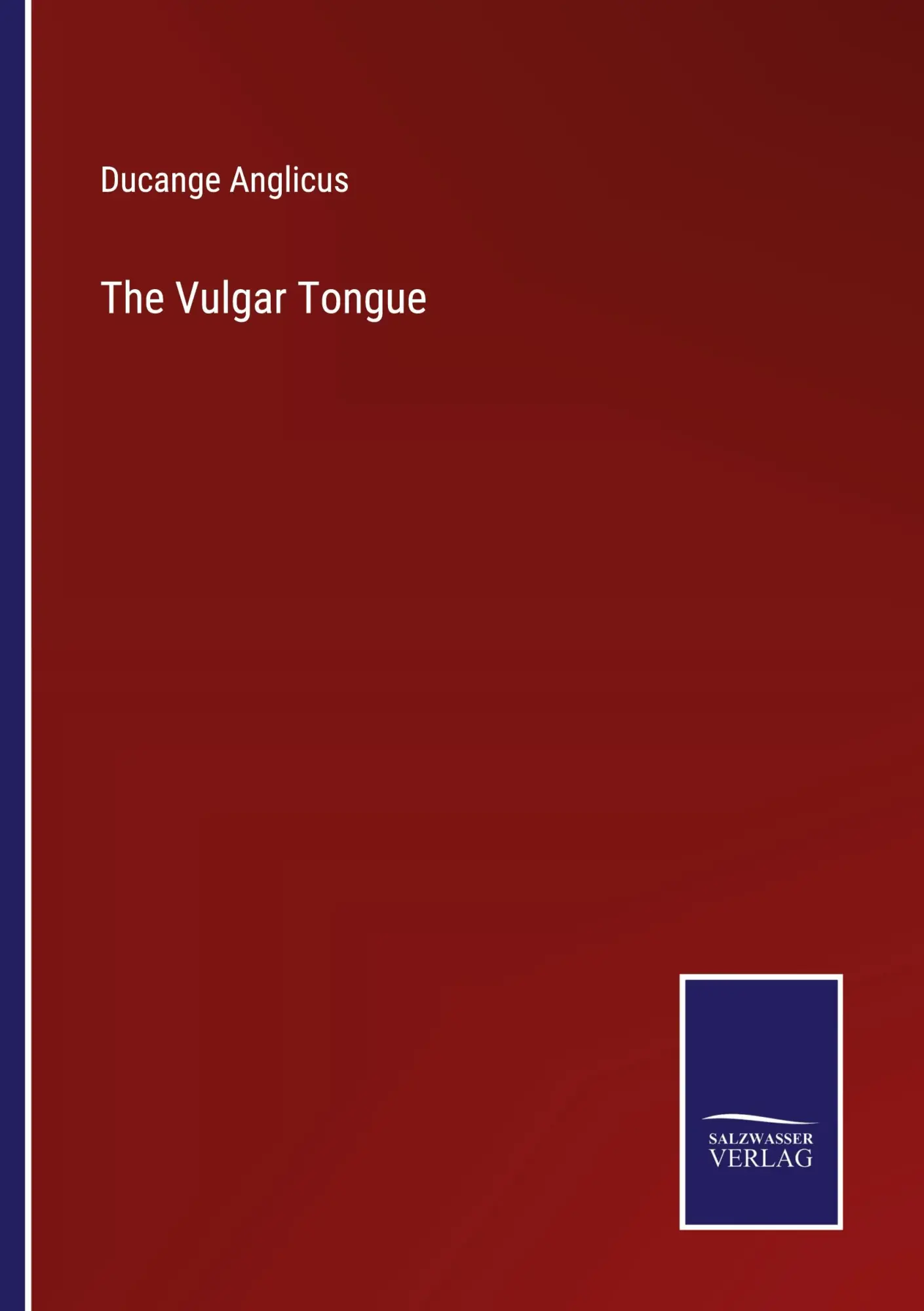 Cover: 9783375130589 | The Vulgar Tongue | Ducange Anglicus | Taschenbuch | Paperback | 2022