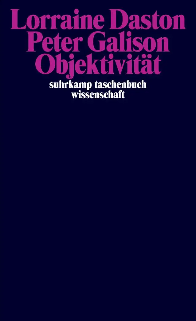 Cover: 9783518300589 | Objektivität | Lorraine Daston (u. a.) | Taschenbuch | 574 S. | 2024