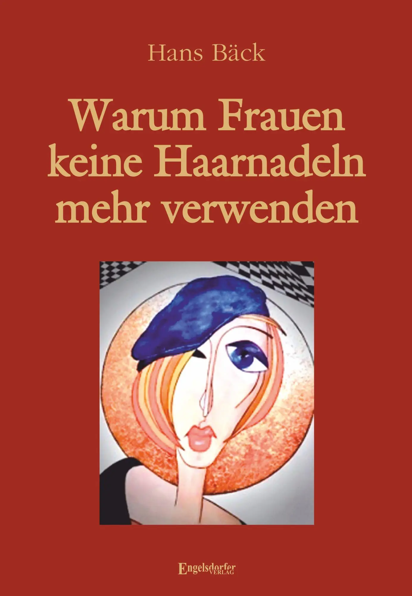 Cover: 9783690950589 | Warum Frauen keine Haarnadeln mehr verwenden | Hans Bäck | Taschenbuch