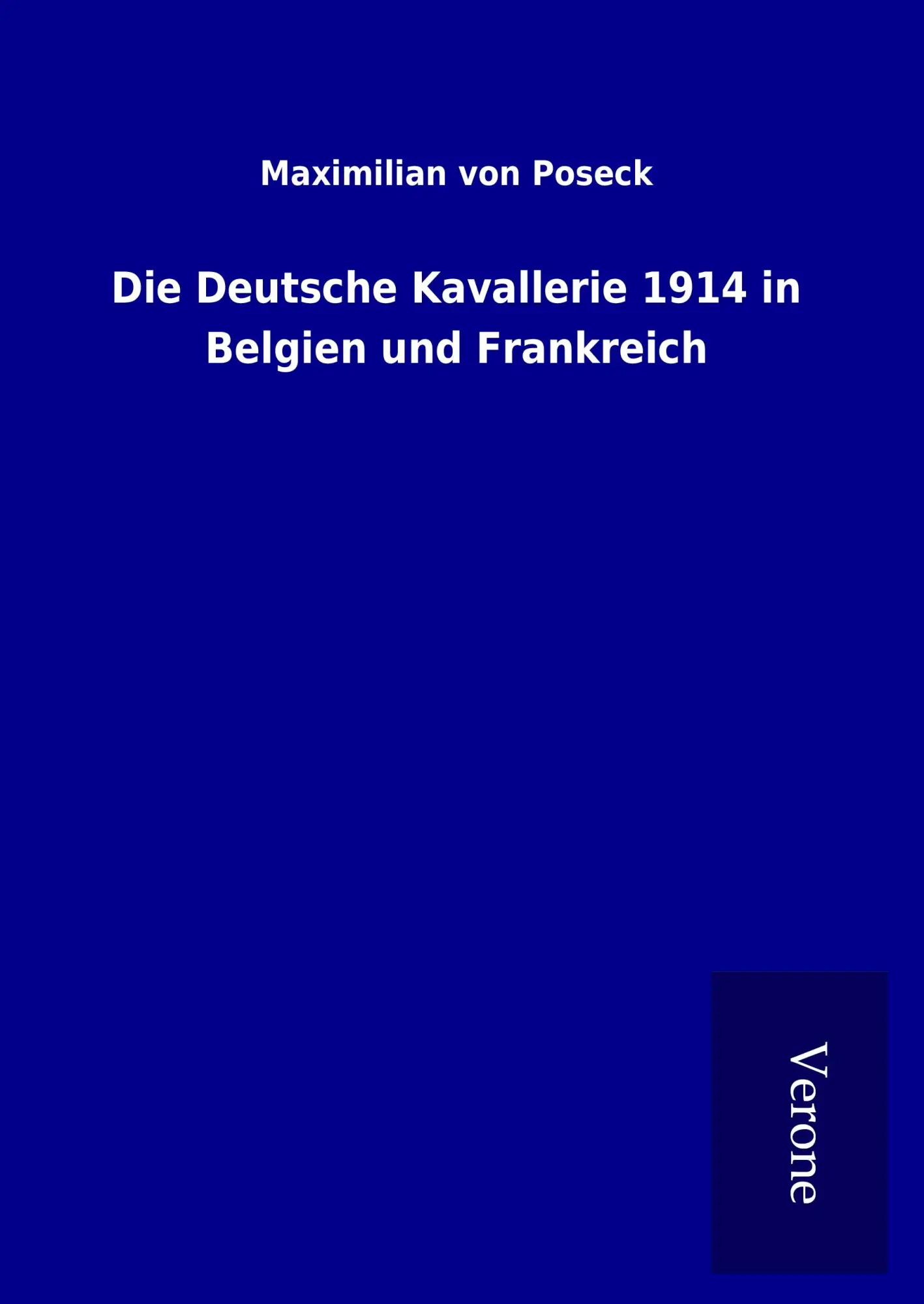 Cover: 9789925070589 | Die Deutsche Kavallerie 1914 in Belgien und Frankreich | Poseck | Buch