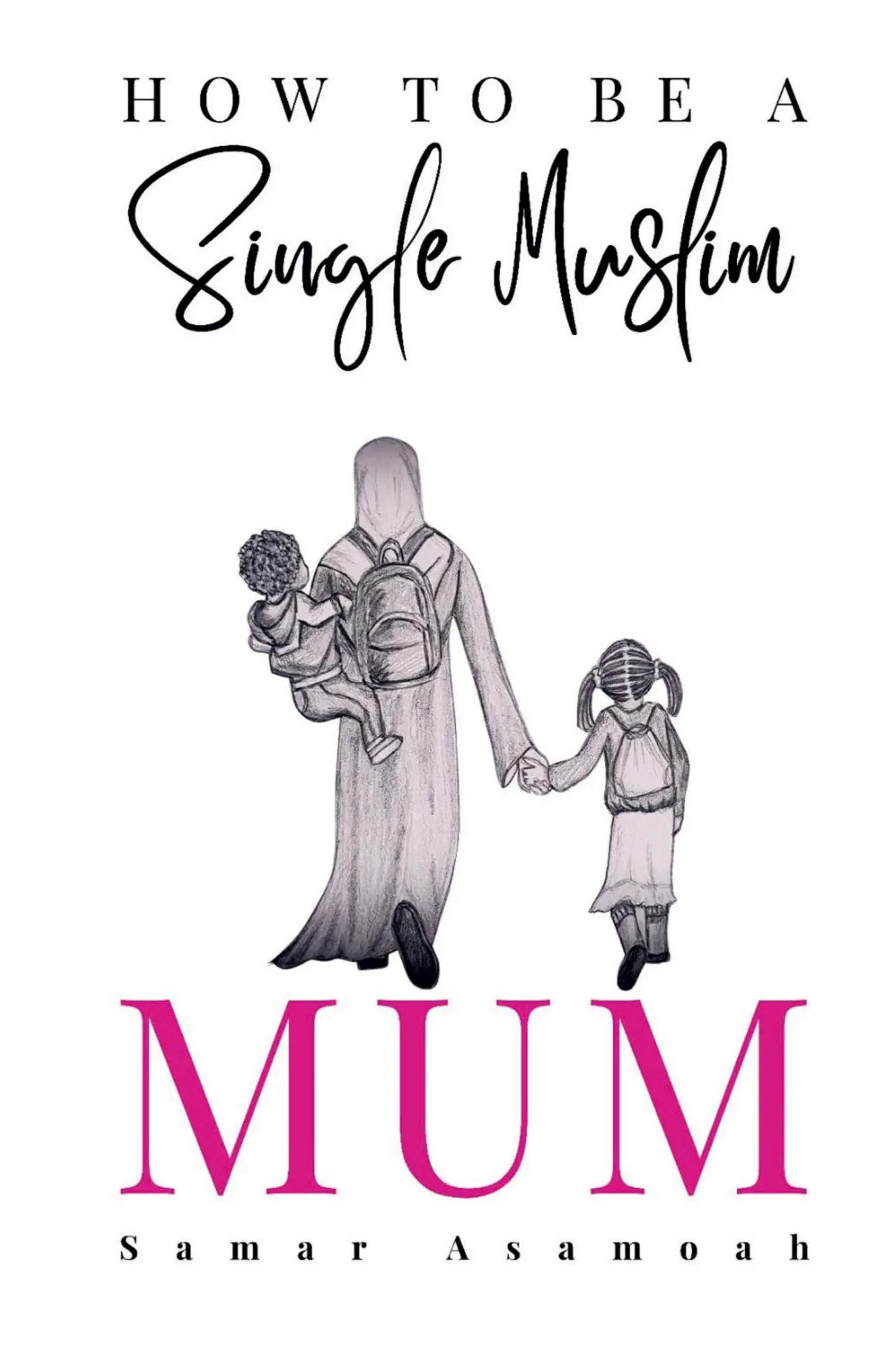 Cover: 9789988370589 | How to be a Single Muslim Mum | Samar Asamoah | Taschenbuch | Englisch