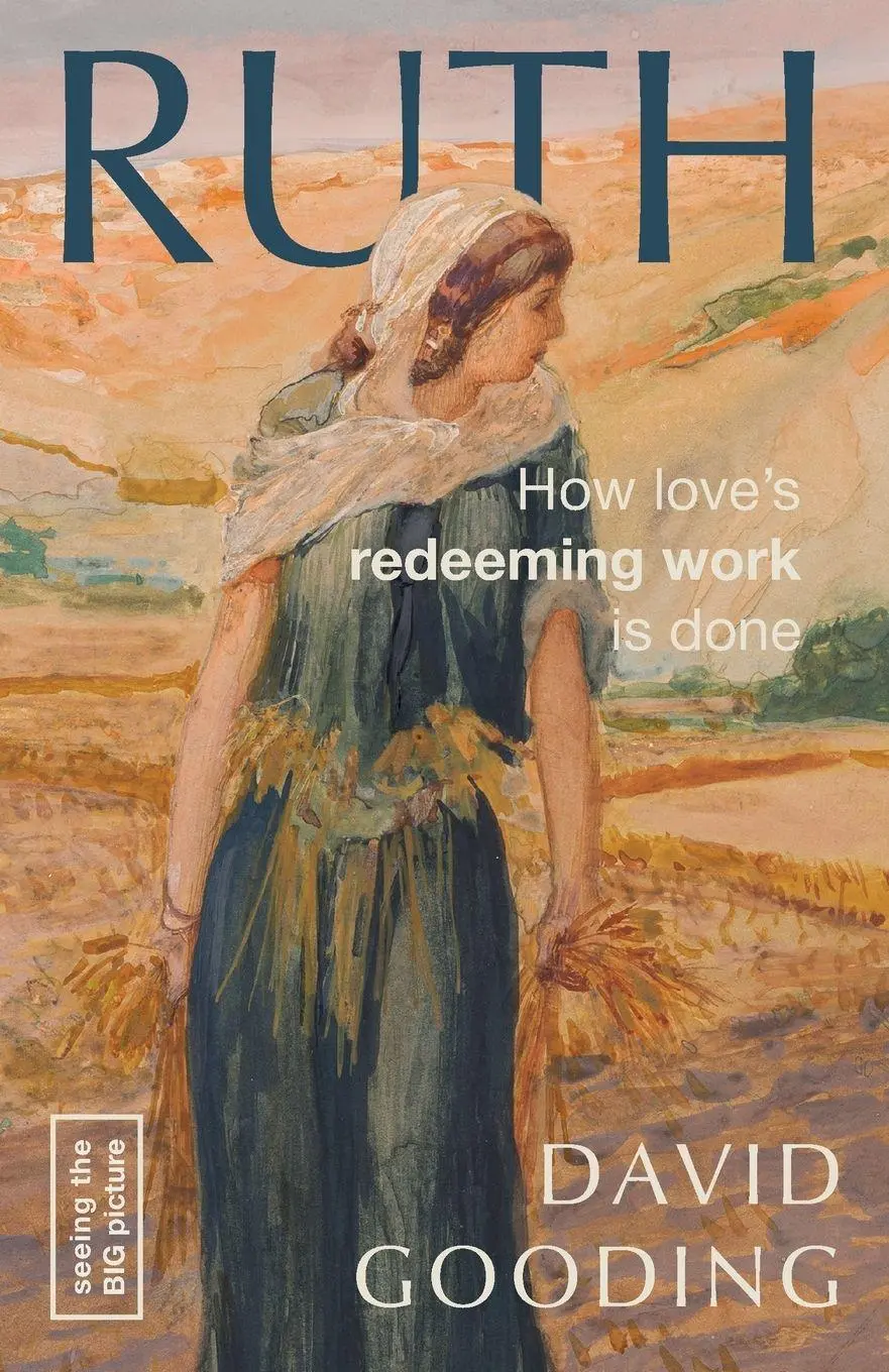 Cover: 9781836760689 | Ruth | How Love's Redeeming Work is Done | David Gooding | Taschenbuch