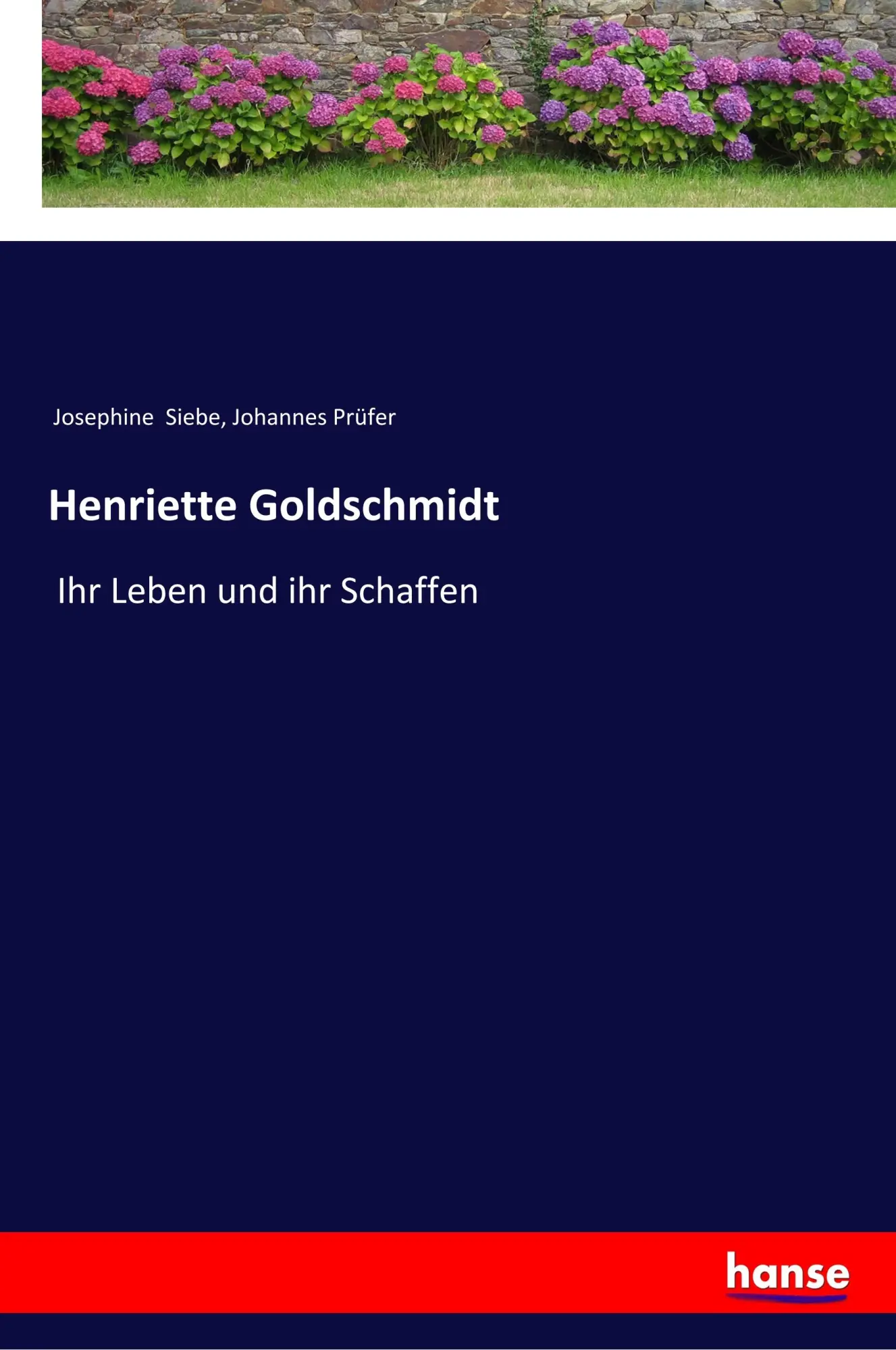 Cover: 9783337360689 | Henriette Goldschmidt | Ihr Leben und ihr Schaffen | Siebe (u. a.)