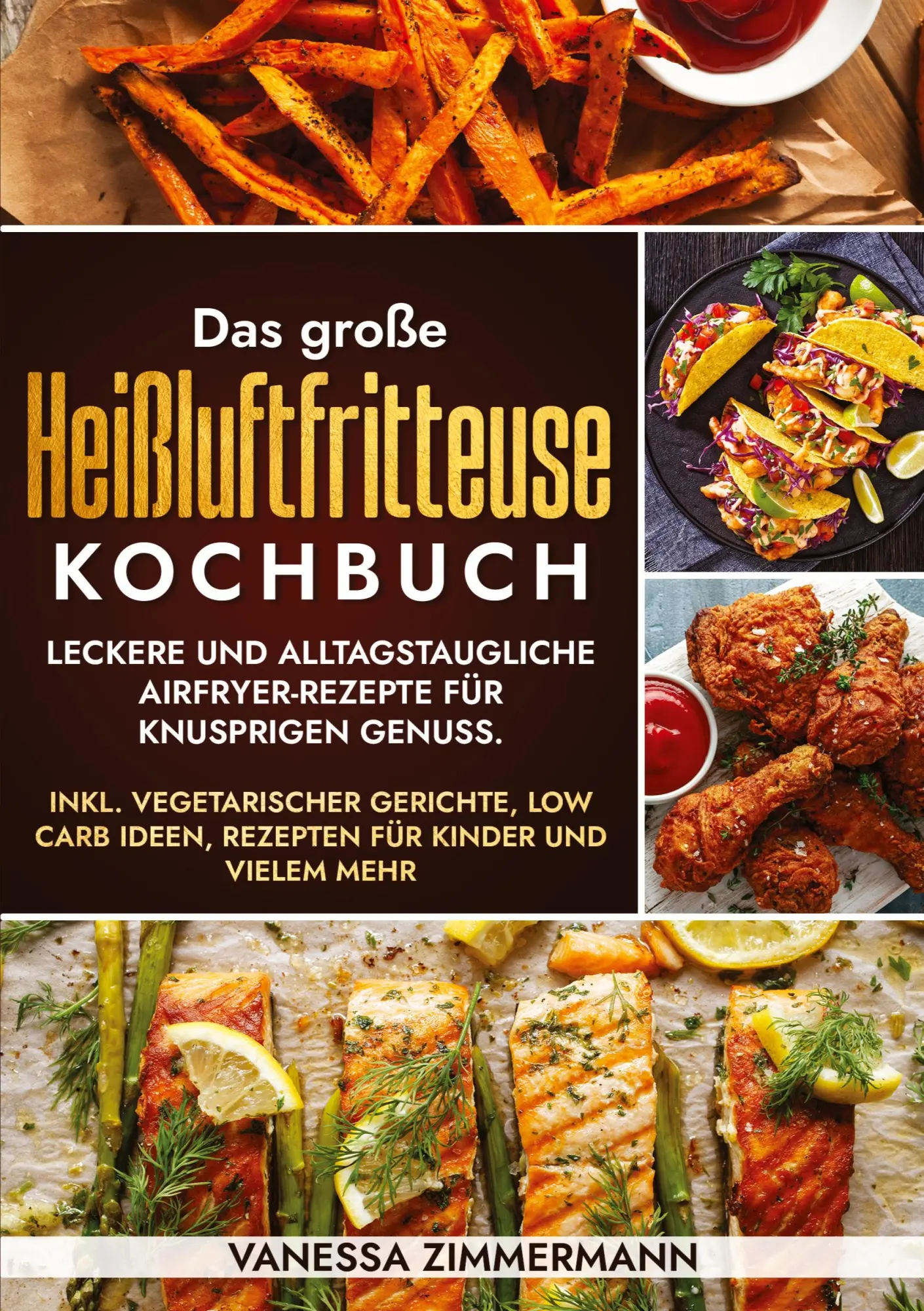 Cover: 9783384580689 | Das große Heißluftfritteuse Kochbuch | Vanessa Zimmermann | Buch