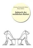 Cover: 9783955290689 | Anbruch der weiblichen Kultur | Johanna Krzystolik-Klima (u. a.)