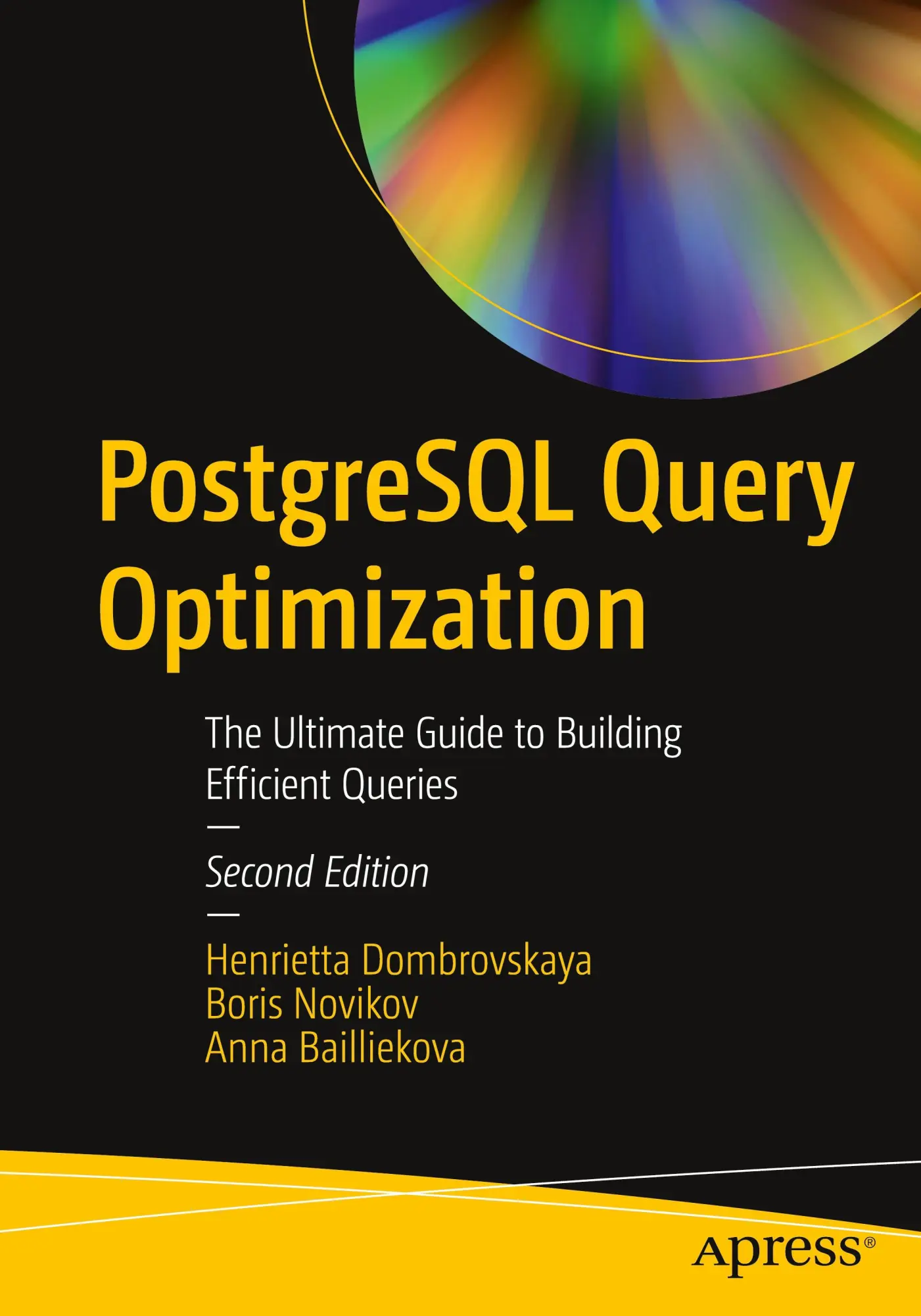 Cover: 9798868800689 | PostgreSQL Query Optimization | Henrietta Dombrovskaya (u. a.) | Buch Cover: 9798868800689 | PostgreSQL Query Optimization | Henrietta Dombrovskaya (u. a.) | Buch