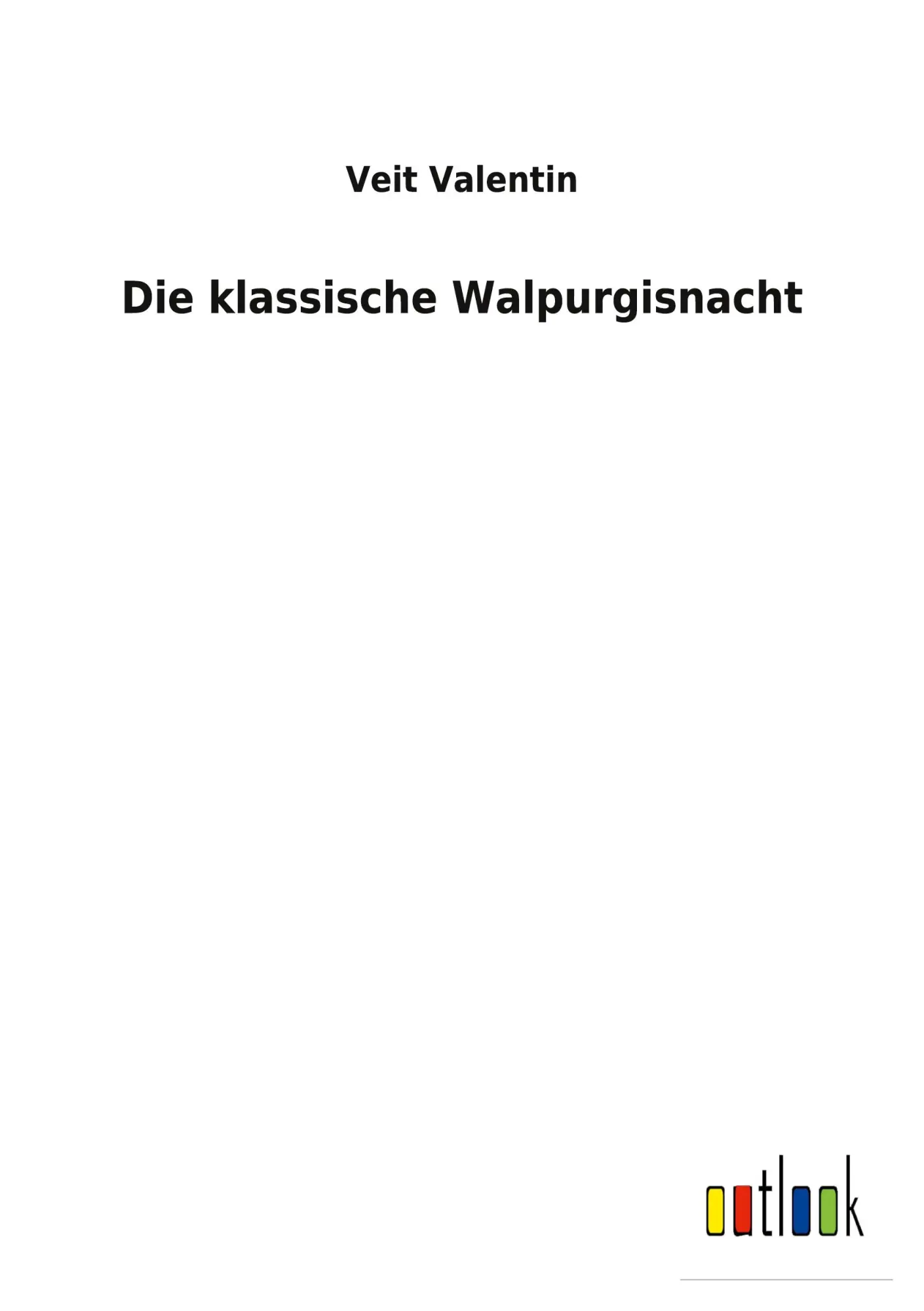 Cover: 9783752470789 | Die klassische Walpurgisnacht | Veit Valentin | Taschenbuch | 208 S.