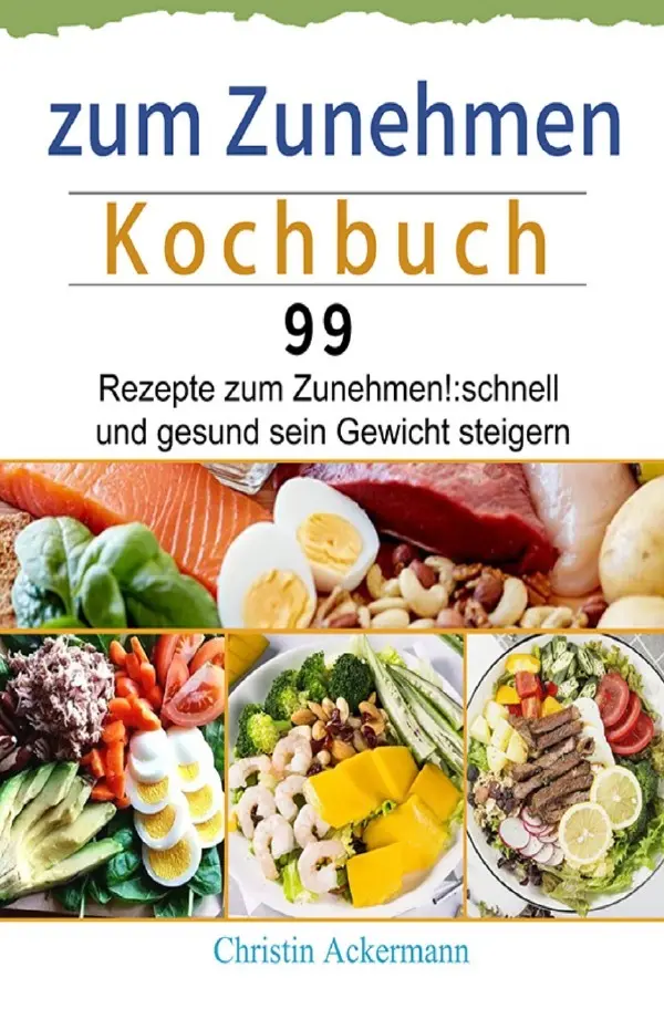 Cover: 9783754900789 | zum Zunehmen Kochbuch | Christin Ackermann | Taschenbuch | 172 S.