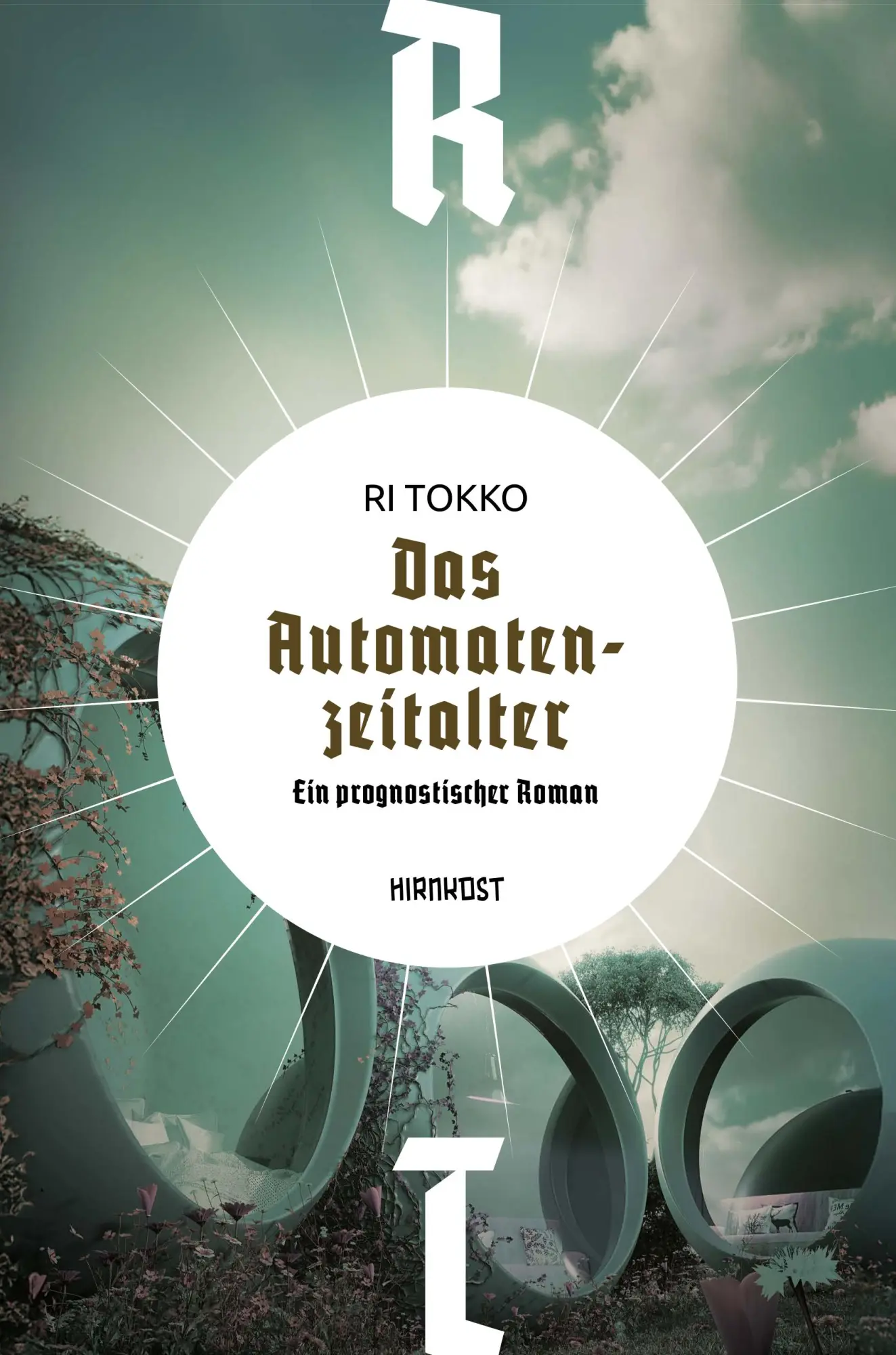 Cover: 9783988570789 | Das Automatenzeitalter | Ein prognostischer Roman | Ri Tokko | Buch