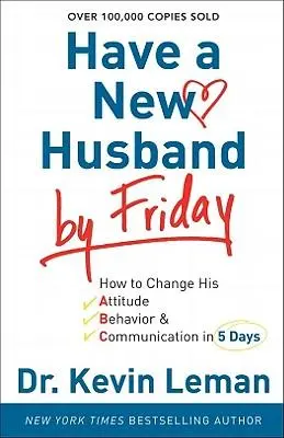 Cover: 9780800720889 | Have a New Husband by Friday - How to Change His Attitude, Behavior...