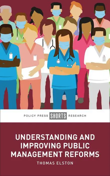 Cover: 9781447360889 | Understanding and Improving Public Management Reforms | Thomas Elston
