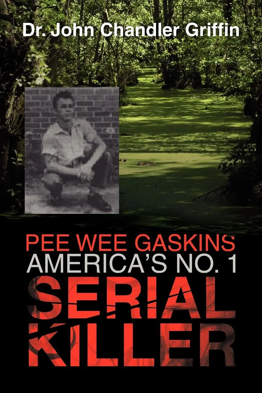 Cover: 9781450090889 | Pee Wee Gaskins America's No. 1 Serial Killer | Griffin (u. a.) | Buch