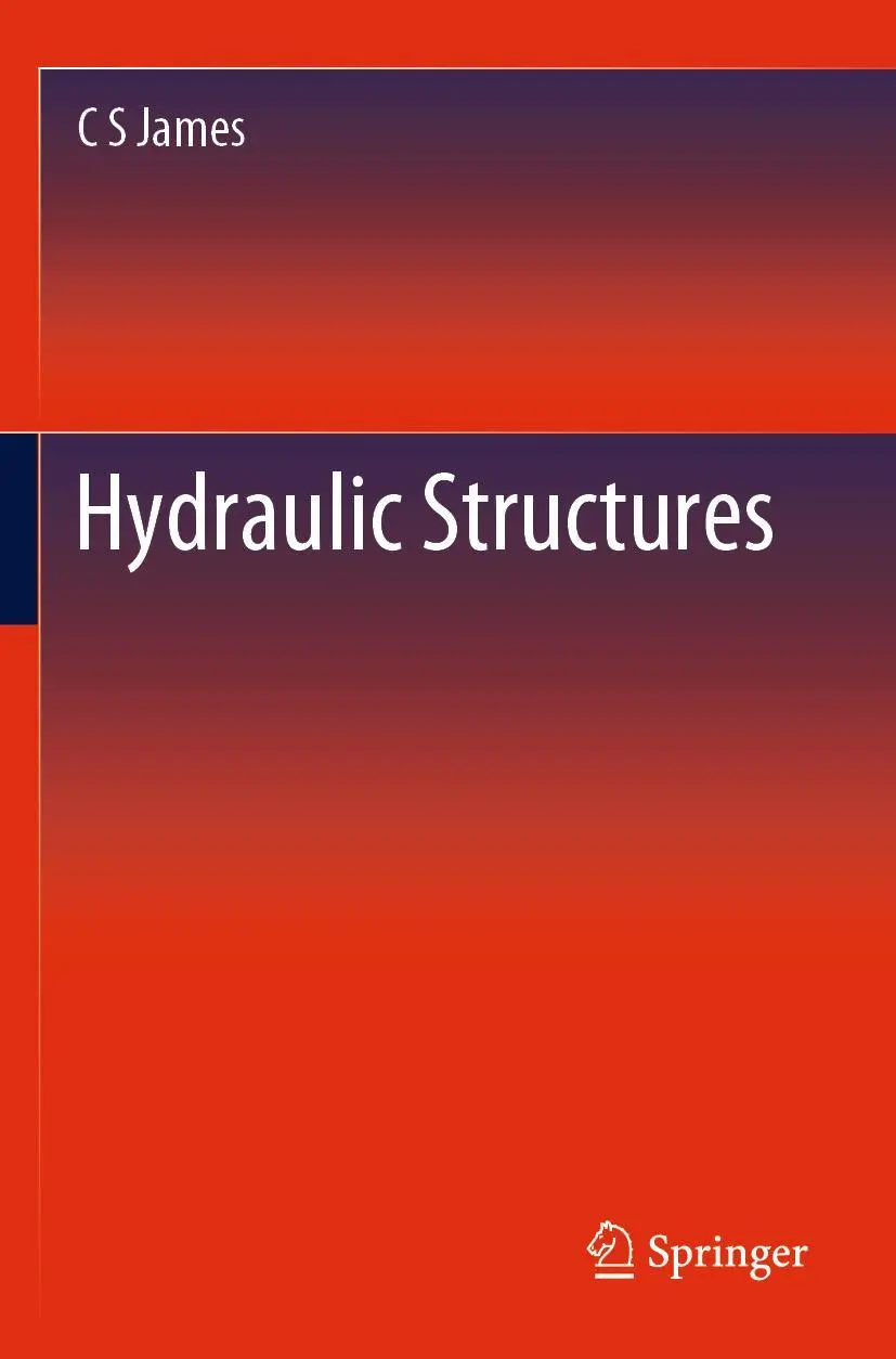 Cover: 9783030340889 | Hydraulic Structures | C S James | Taschenbuch | xviii | Englisch