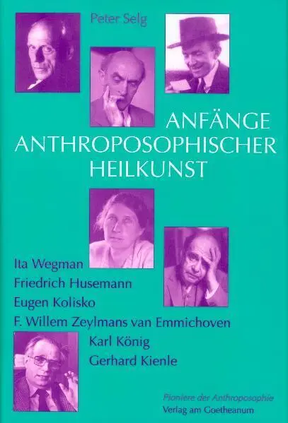 Cover: 9783723510889 | Anfänge anthroposophischer Heilkunst | Peter Selg | Buch | 400 S.