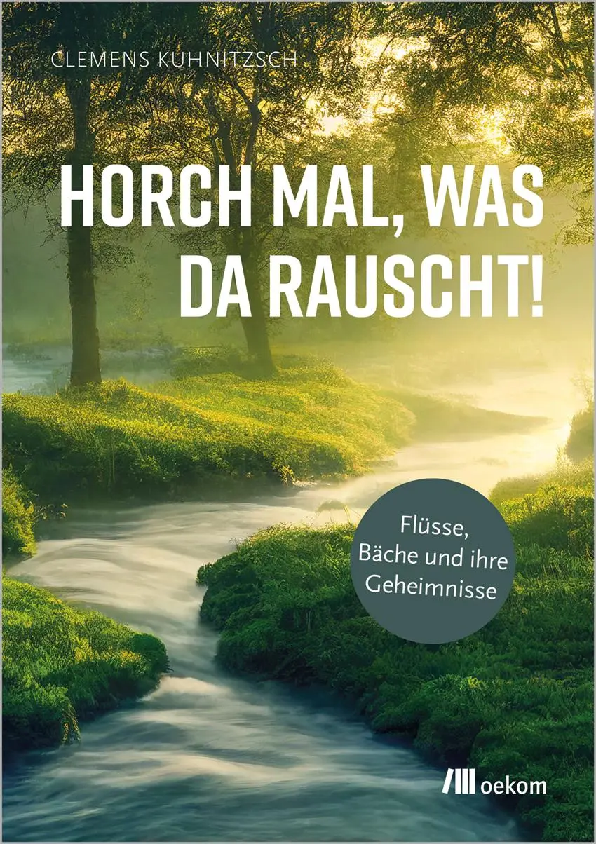 Cover: 9783987260889 | Horch mal, was da rauscht! | Flüsse, Bäche und ihre Geheimnisse | Buch