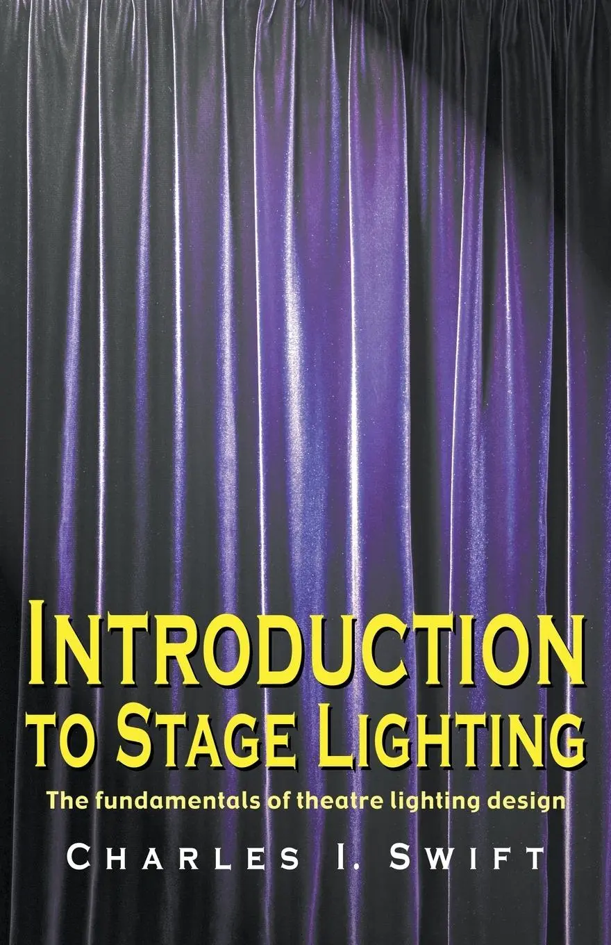 Cover: 9781566080989 | Introduction to Stage Lighting | Charles I Swift | Taschenbuch | 2004