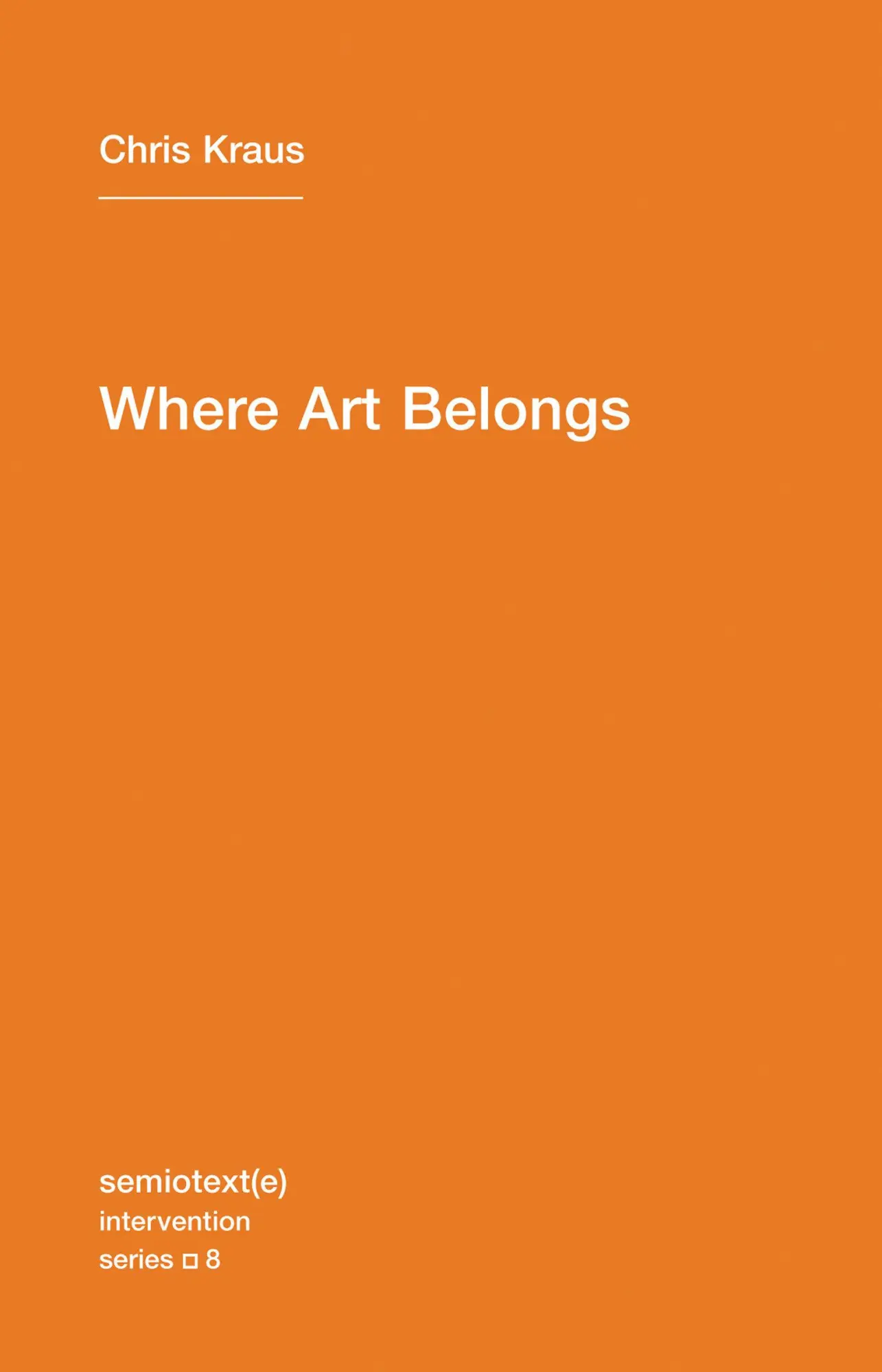 Cover: 9781584350989 | Where Art Belongs | Chris Kraus | Taschenbuch | Englisch | 2011
