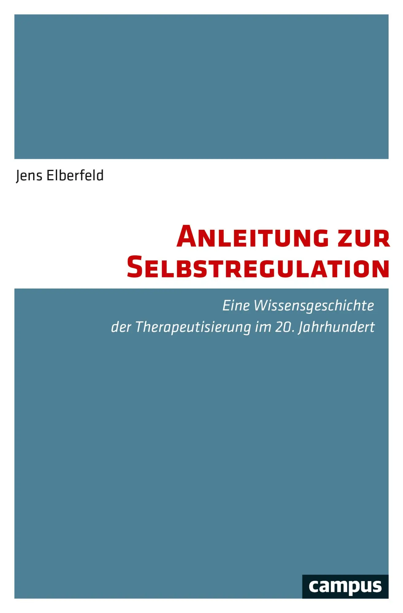 Cover: 9783593510989 | Anleitung zur Selbstregulation | Jens Elberfeld | Taschenbuch | 704 S.