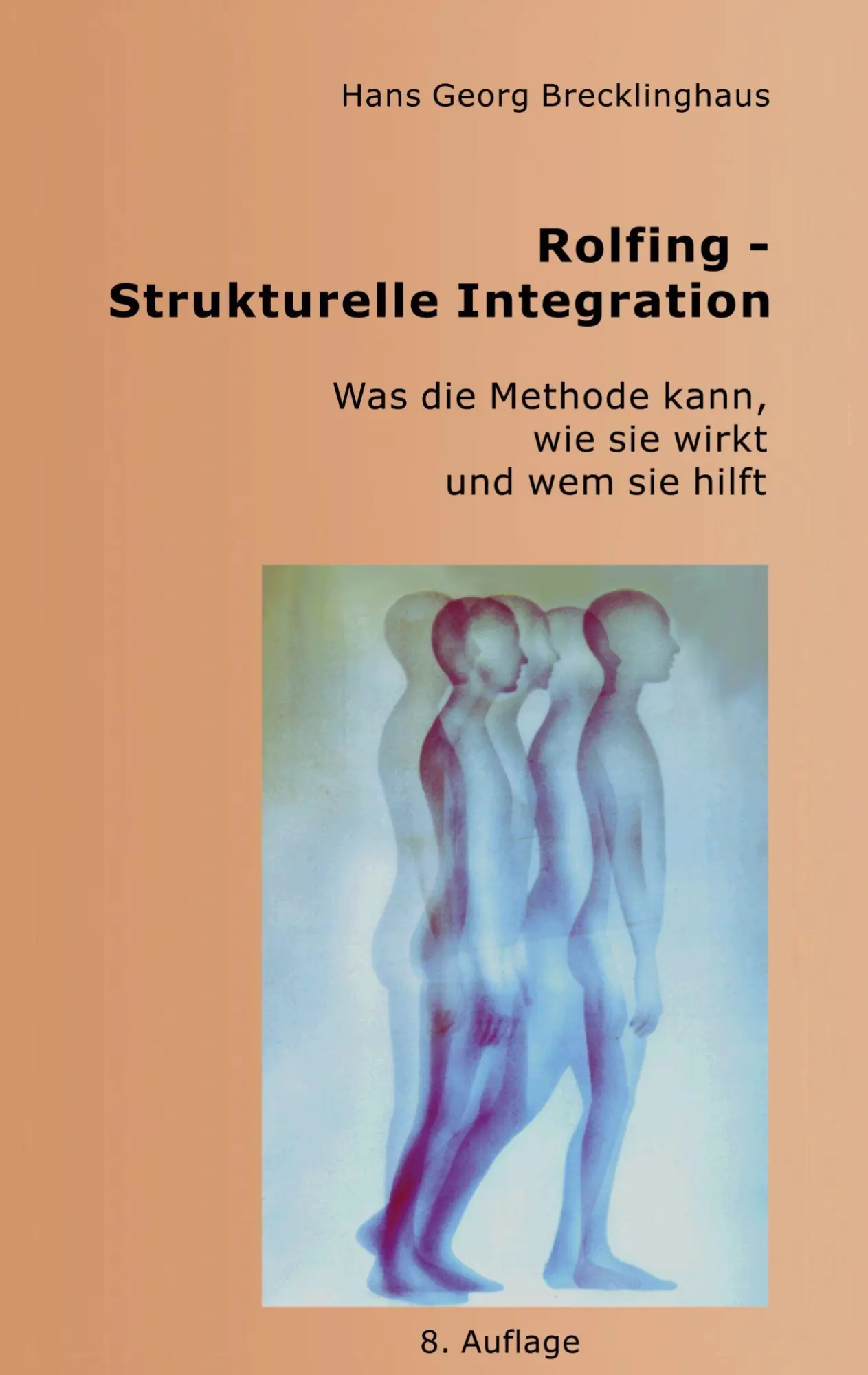 Cover: 9783982370989 | Rolfing-Strukturelle Integration | Hans Georg Brecklinghaus | Buch