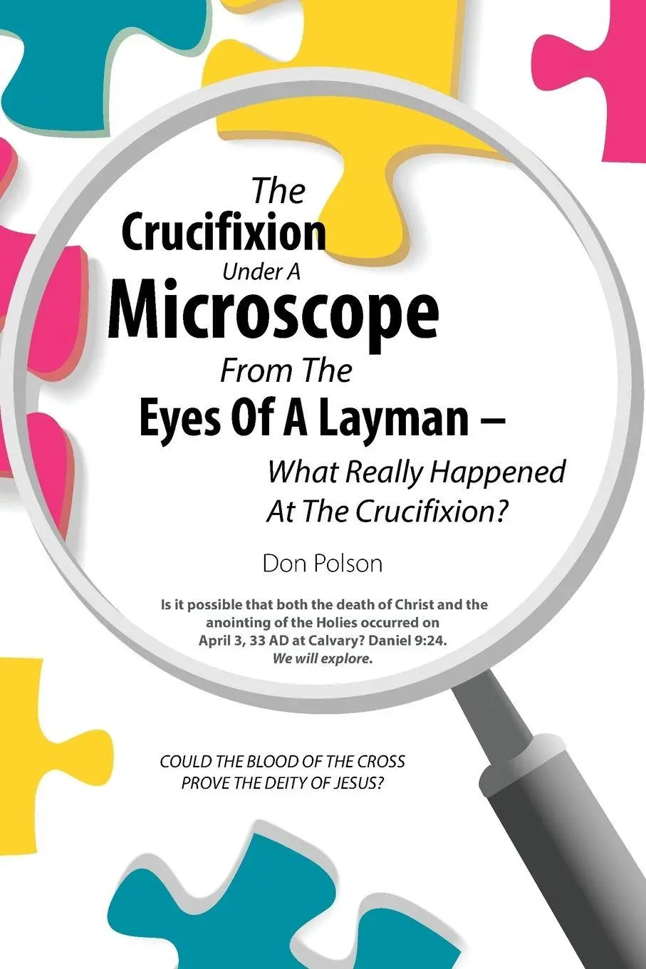 Cover: 9798385030989 | The Crucifixion Under A Microscope From The Eyes Of A Layman - What...