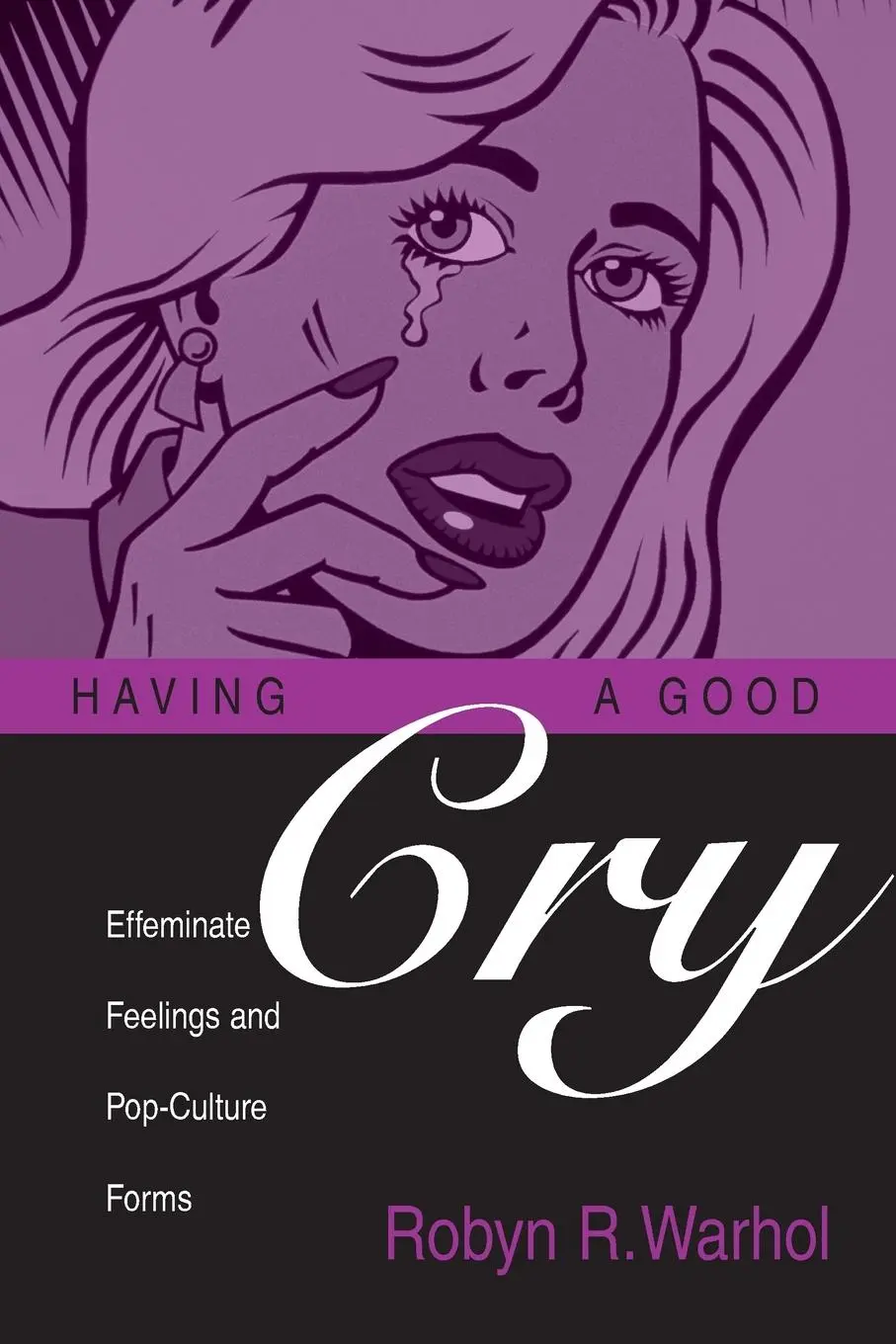 Cover: 9780814251089 | HAVING A GOOD CRY | Effeminate Feelings and Pop-Culture Forms | Warhol