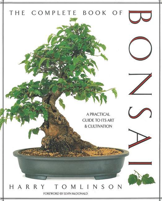 The Complete Book of Bonsai: A Practical Guide to Its Art and Cultivation | Harry Tomlinson | Buch | Gebunden | Englisch | 1990 | Abbeville Publishing Group | EAN 9781558591189 - Tomlinson, Harry
