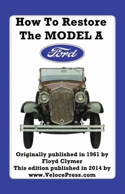 Cover: 9781588501189 | How to Restore the Model a Ford | Floyd Clymer | Taschenbuch | 2014