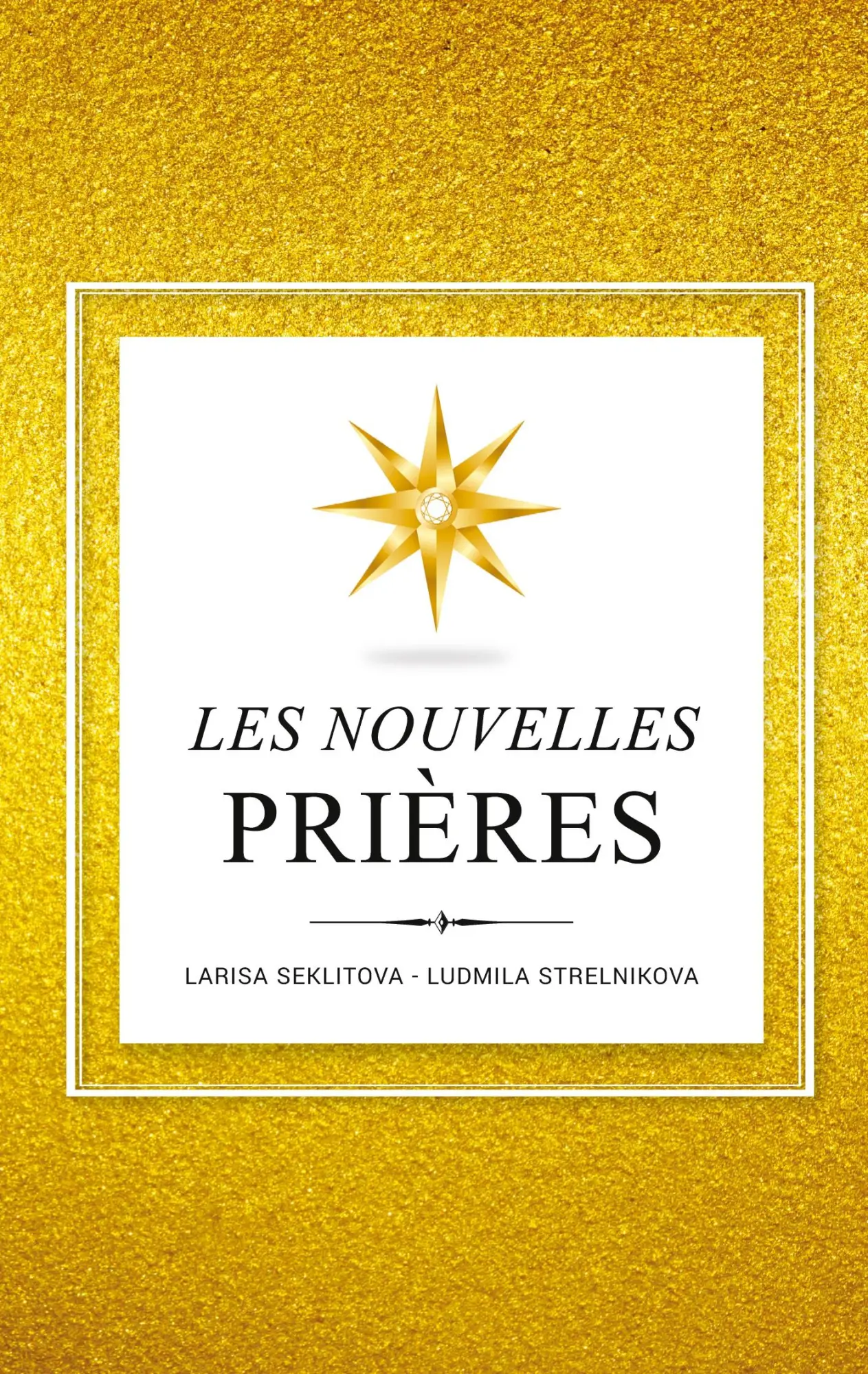 Cover: 9782322461189 | Les Nouvelles Prières | Sur la Base De la Loi de l'Univers | Buch