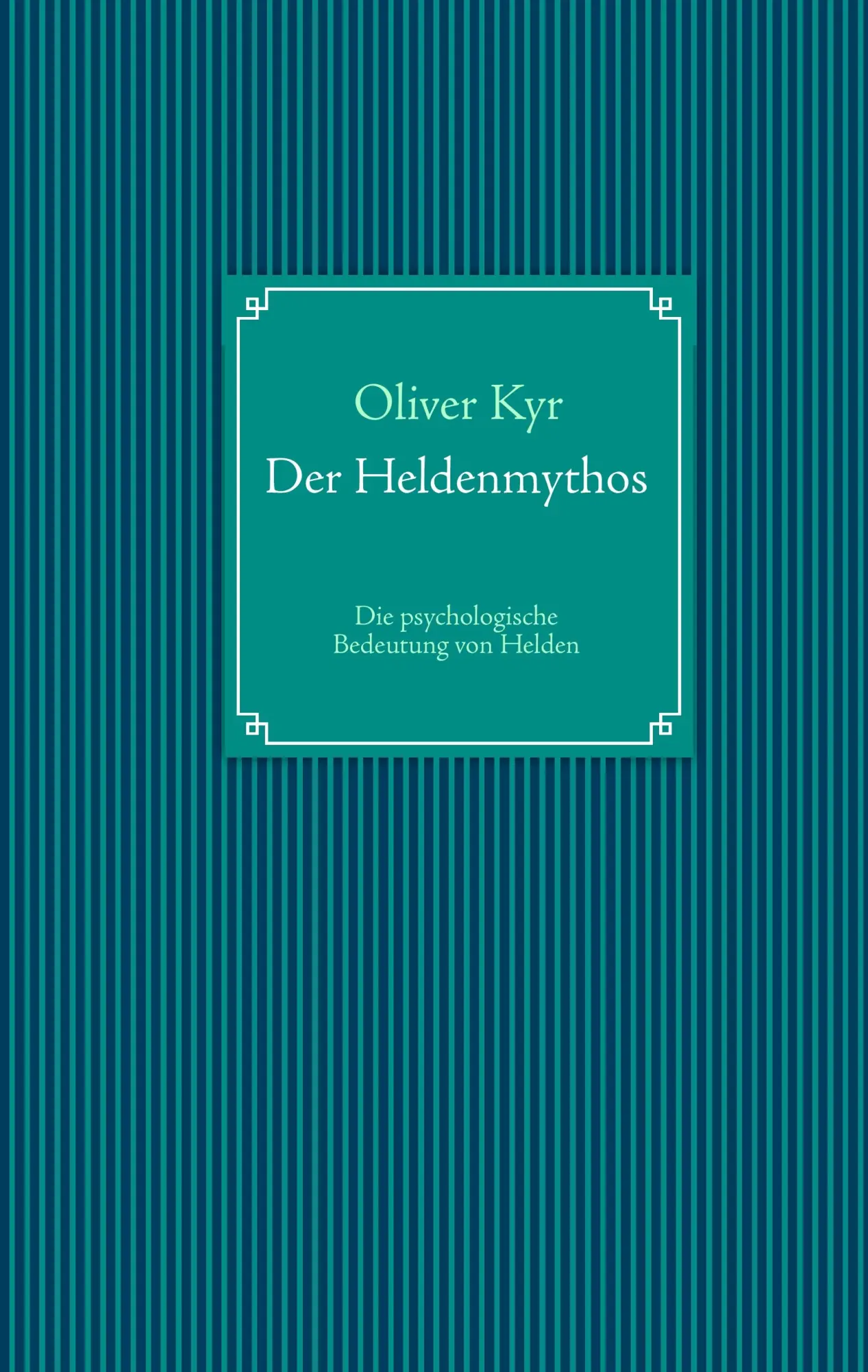 Cover: 9783848221189 | Der Heldenmythos | Die psychologische Bedeutung von Helden | Kyr