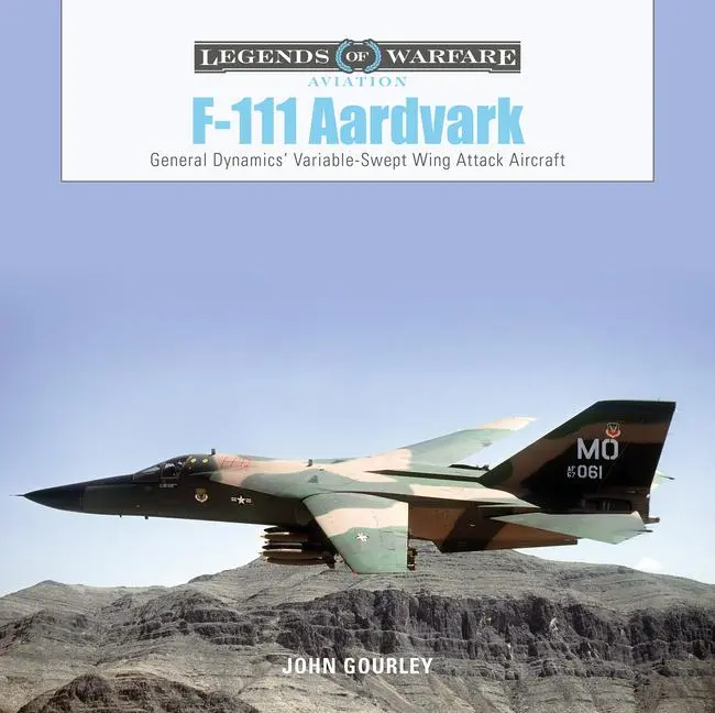 Cover: 9780764361289 | F-111 Aardvark | General Dynamics' Variable-Swept-Wing Attack Aircraft