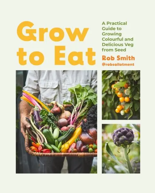Cover: 9781837831289 | Grow to Eat | Growing Colourful And Tasty Vegetables From Seed | Smith