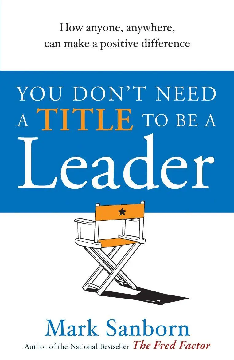 Cover: 9781905211289 | You Don't Need a Title to be a Leader | Mark Sanborn | Taschenbuch