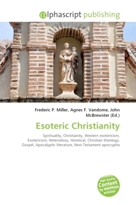 Esoteric Christianity | Frederic P. Miller (u. a.) | Taschenbuch | Englisch | Alphascript Publishing | EAN 9786130681289 - Miller, Frederic P.