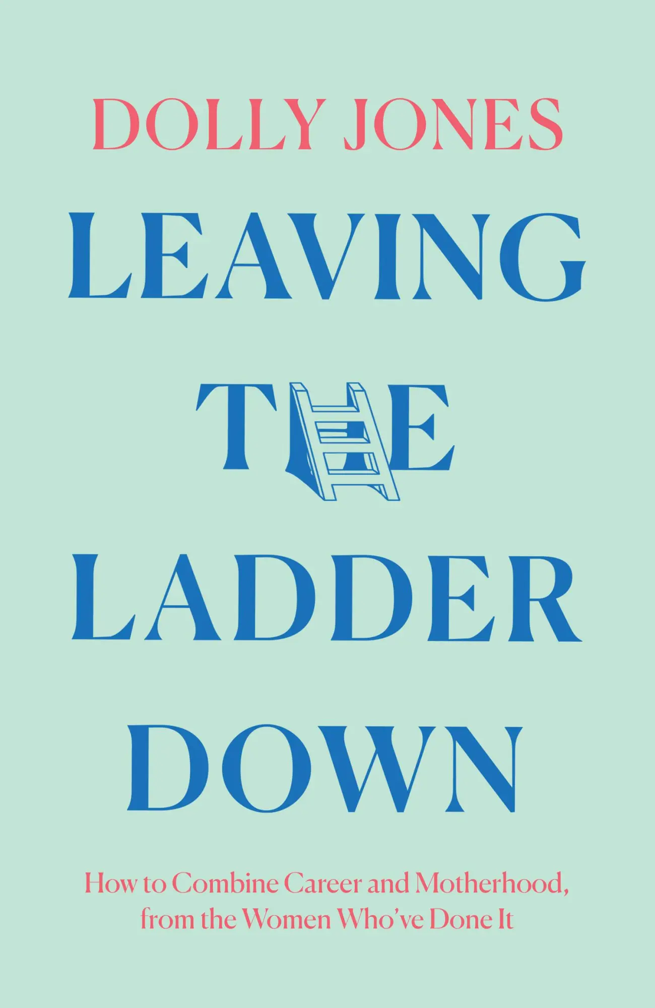 Cover: 9780008431389 | Leaving the Ladder Down | Dolly Jones | Buch | Gebunden | Englisch