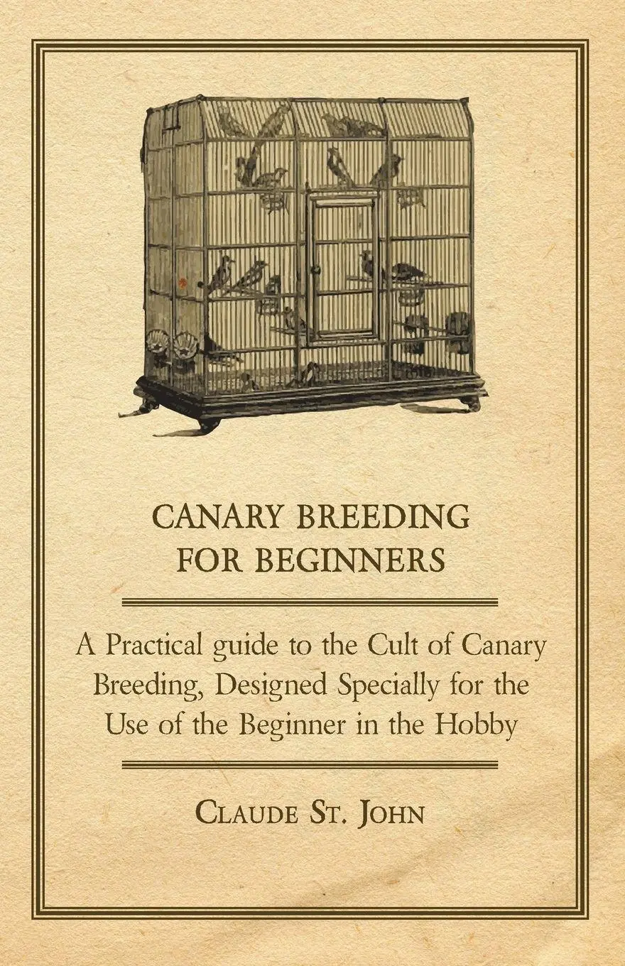 Cover: 9781406791389 | Canary Breeding for Beginners - A Practical Guide to the Cult of...