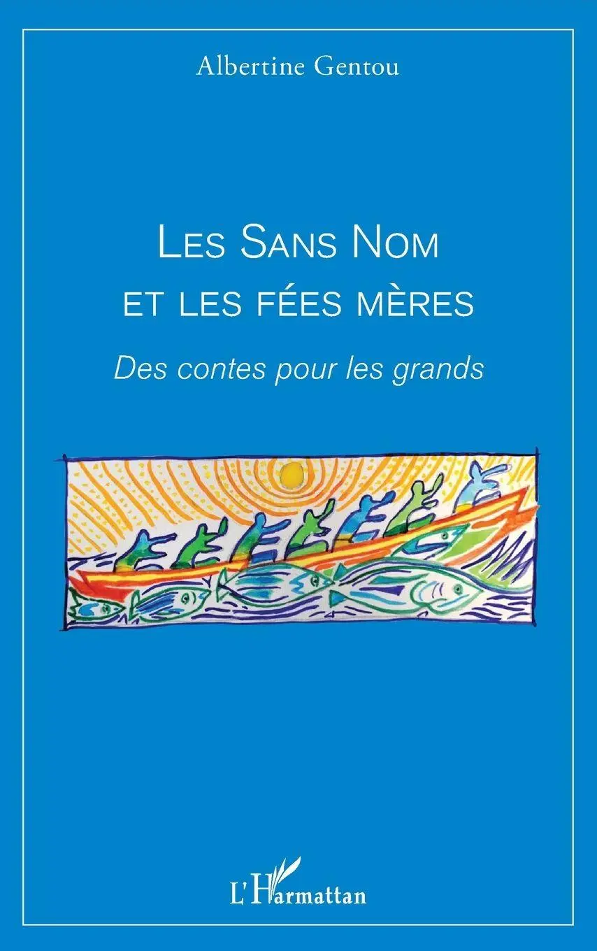 Cover: 9782343161389 | Les sans nom et les fées mères | Des contes pour les grands | Gentou