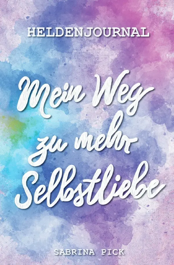 Cover: 9783818741389 | Heldenjournal: Mein Weg zu mehr Selbstliebe | DE | Sabrina Pick | Buch