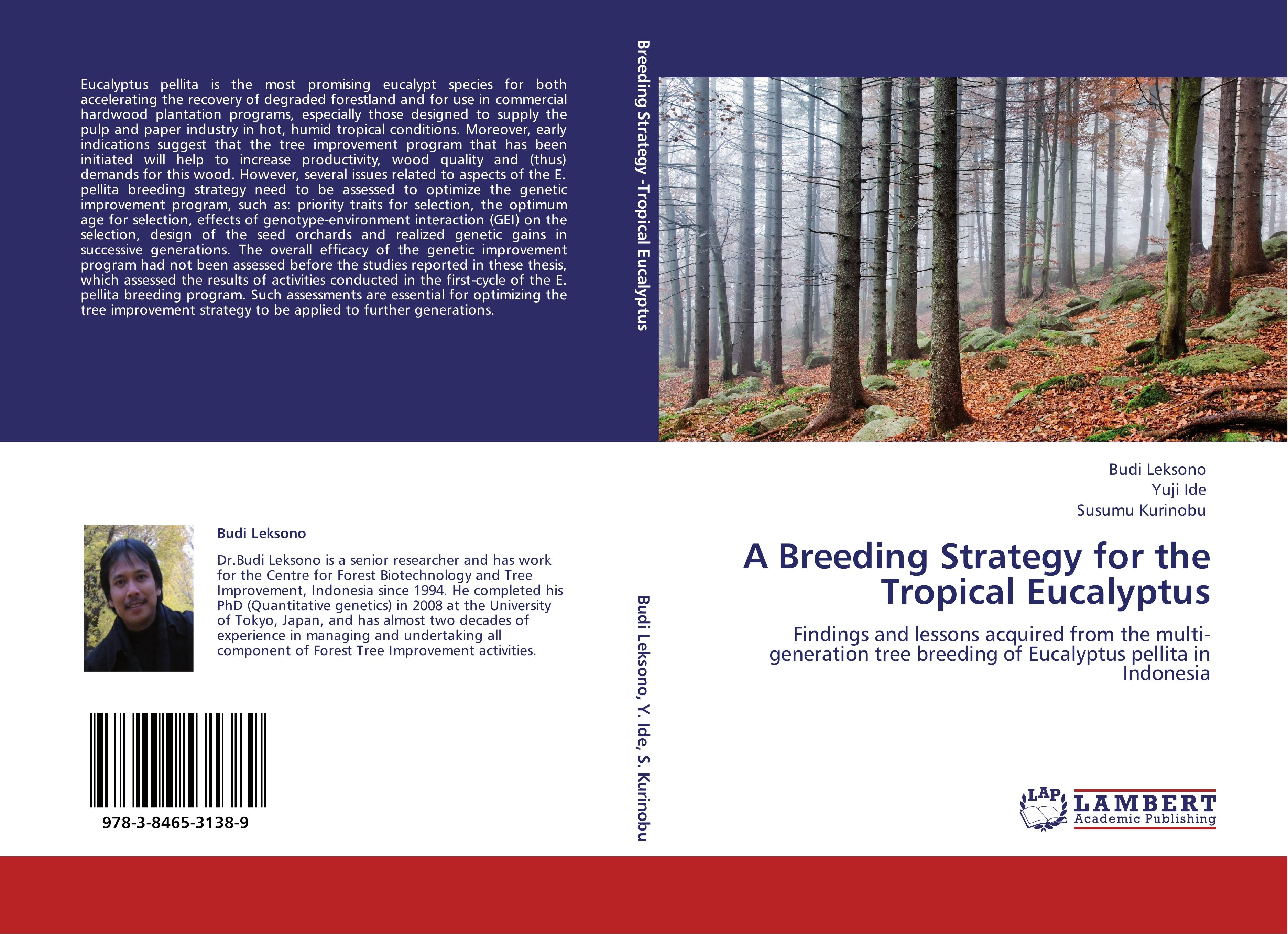 A Breeding Strategy for the Tropical Eucalyptus  Findings and lessons acquired from the multi-generation tree breeding of Eucalyptus pellita in Indonesia  Budi Leksono  Taschenbuch  Paperback - Leksono, Budi