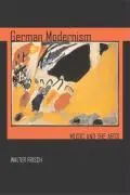 Cover: 9780520251489 | German Modernism – Music and Arts | Walter Frisch | Taschenbuch | 2007