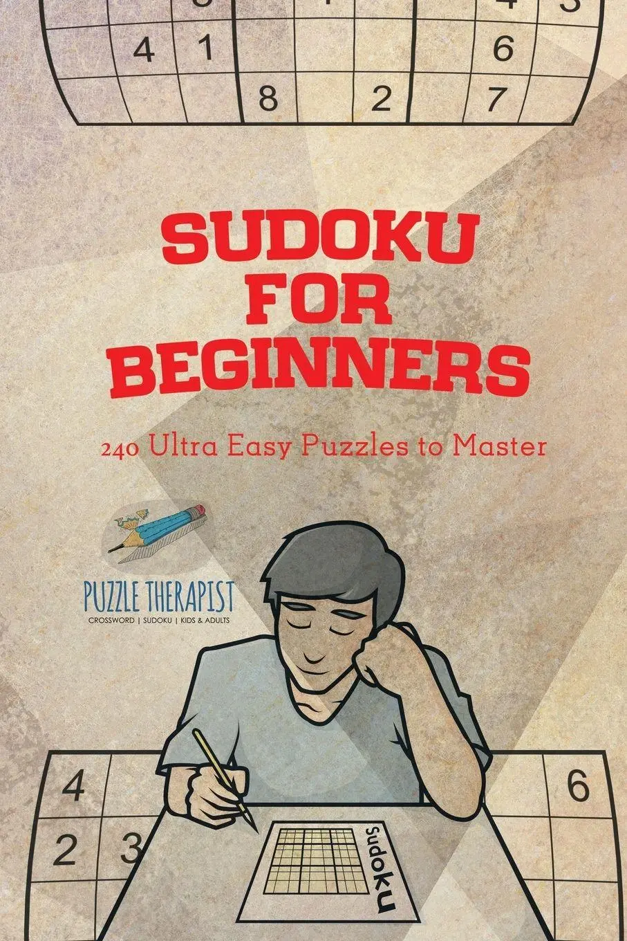 Cover: 9781541941489 | Sudoku for Beginners 240 Ultra Easy Puzzles to Master | Therapist