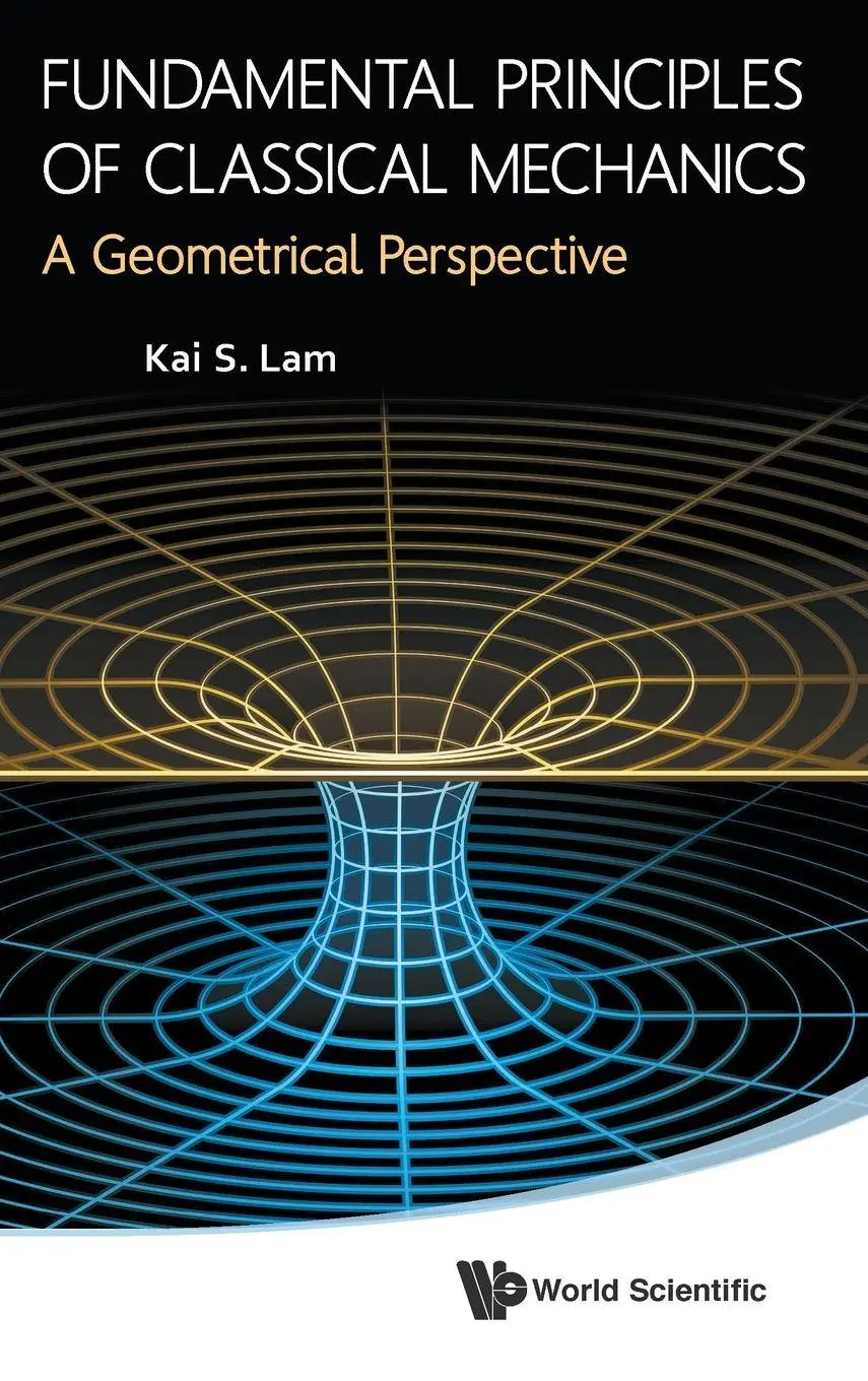 Cover: 9789814551489 | FUNDAMENTAL PRINCIPLES OF CLASSICAL MECHANICS | Kai S Lam | Buch Cover: 9789814551489 | FUNDAMENTAL PRINCIPLES OF CLASSICAL MECHANICS | Kai S Lam | Buch