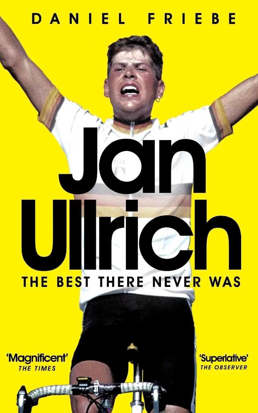 Cover: 9781509801589 | Jan Ullrich | The Best There Never Was | Daniel Friebe | Taschenbuch