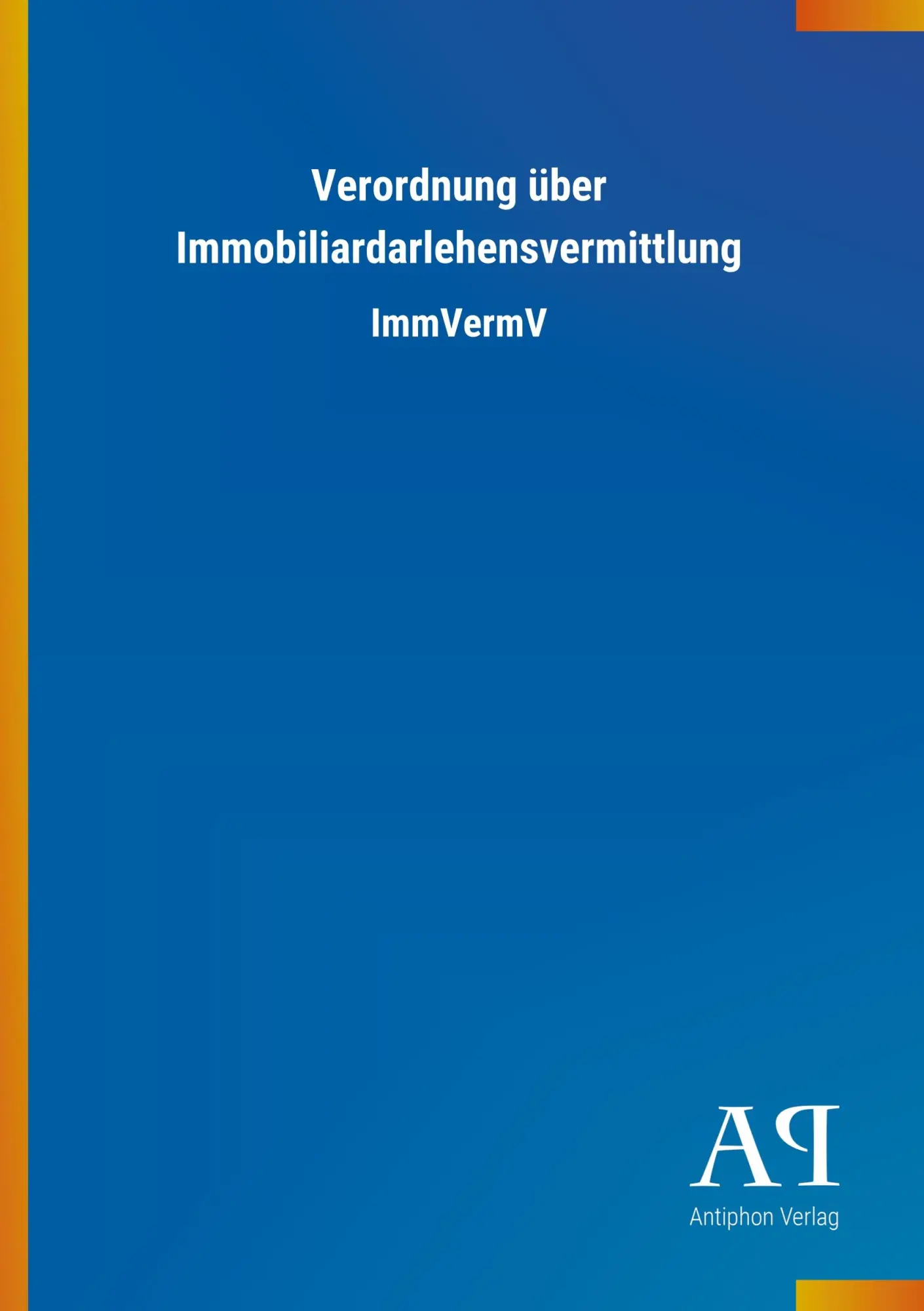Cover: 9783731431589 | Verordnung über Immobiliardarlehensvermittlung | ImmVermV | Verlag