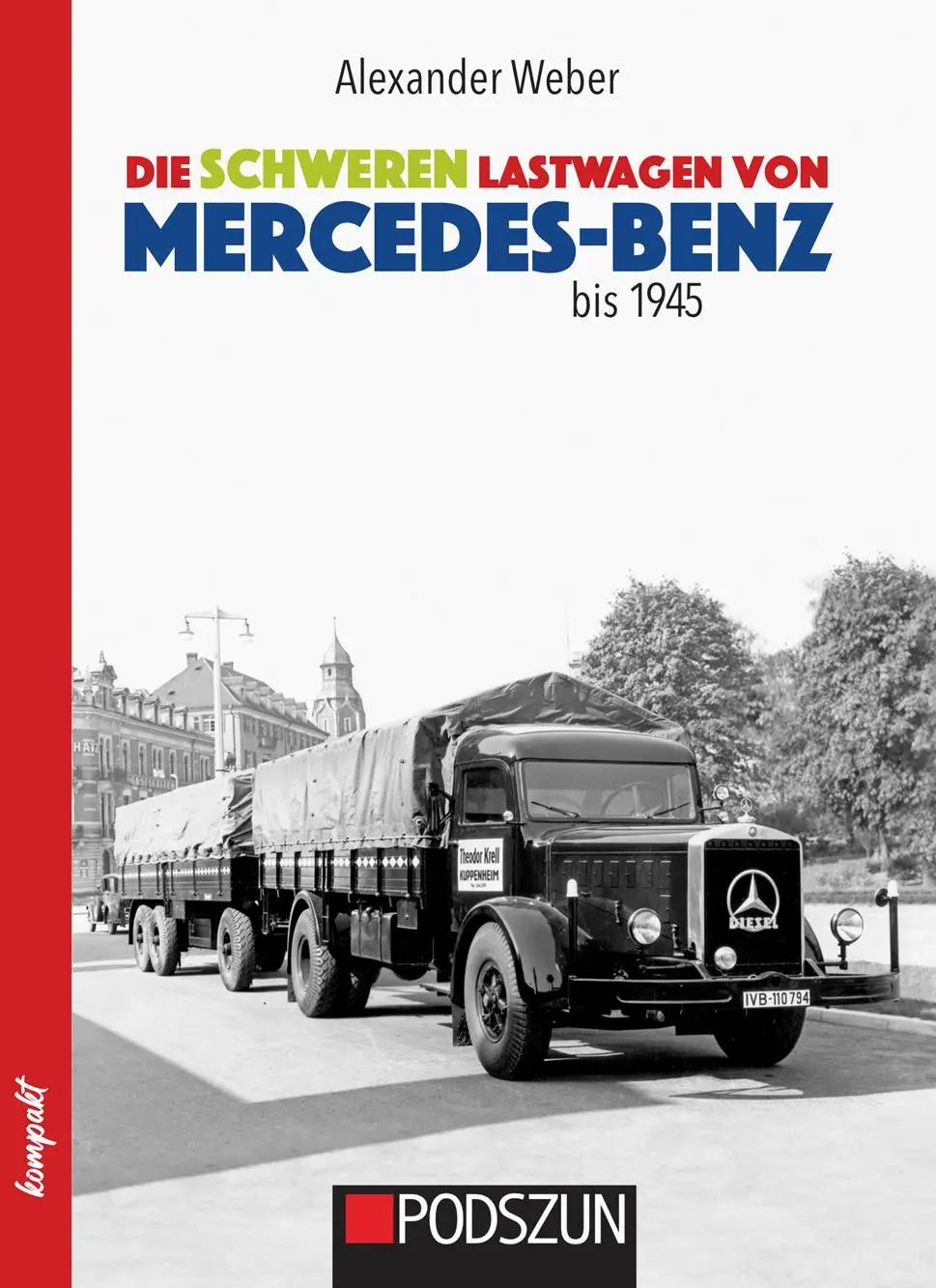 Cover: 9783751611589 | Die schweren Lastwagen von Mercedes-Benz bis 1945 | Alexander Weber
